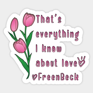 Thats everything I know about love - Freen Sarocha Sticker